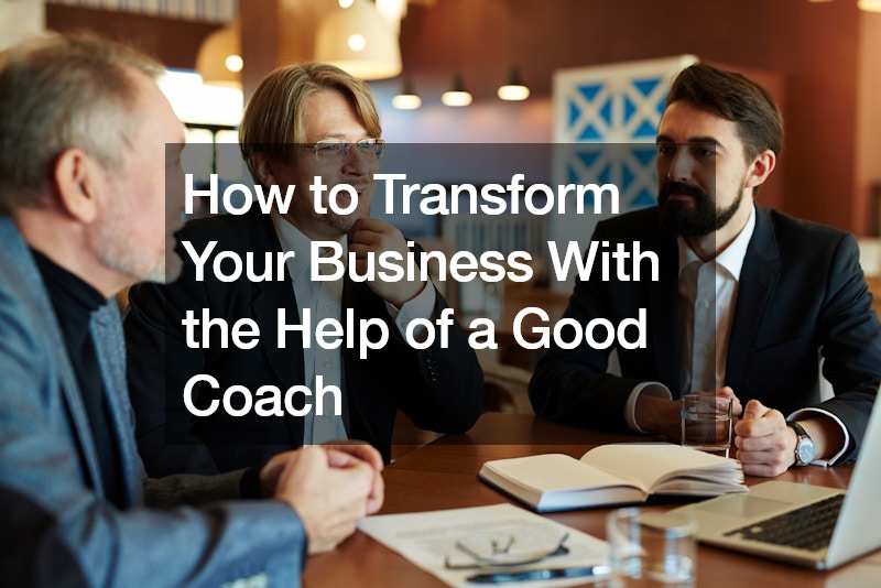 How to Transform Your Business With the Help of a Good Coach