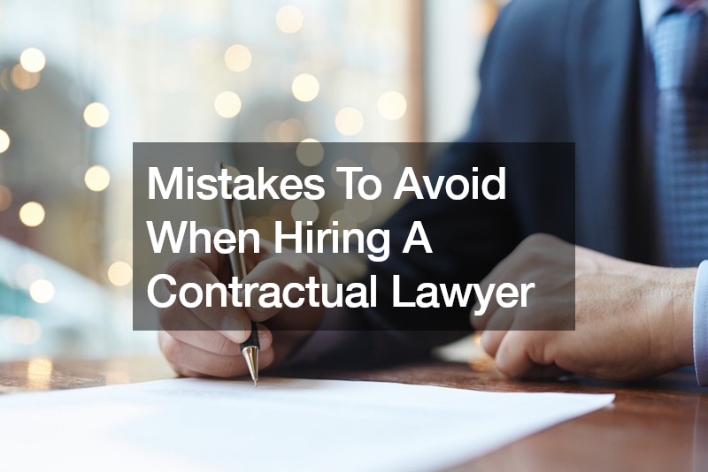 Mistakes To Avoid When Hiring A Contractual Lawyer