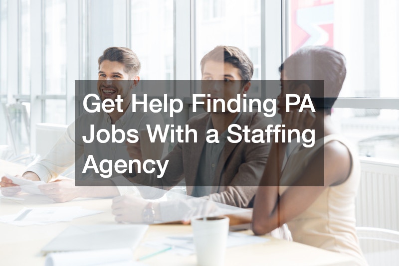 Get Help Finding PA Jobs With a Staffing Agency