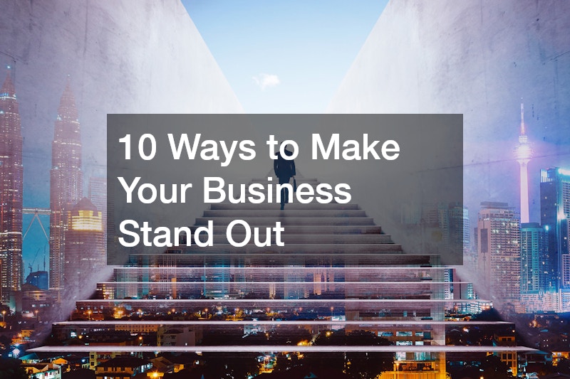 10 Ways to Make Your Business Stand Out