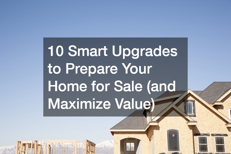 10 Smart Upgrades to Prepare Your Home for Sale (and Maximize Value)