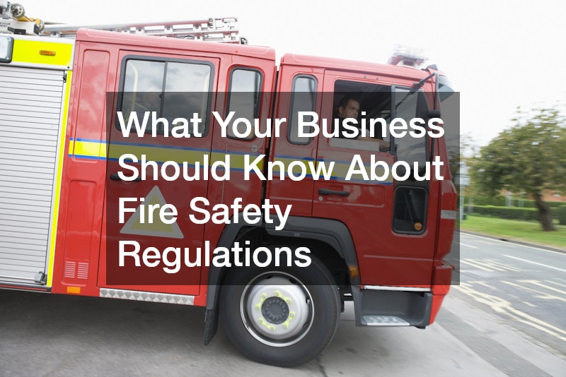 What Your Business Should Know About Fire Safety Regulations